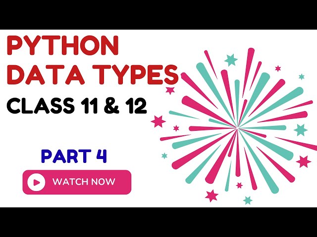 Data Types in Python for Beginners | Class 11 & 12 CS/IP | Explained with Examples #4  | CUET