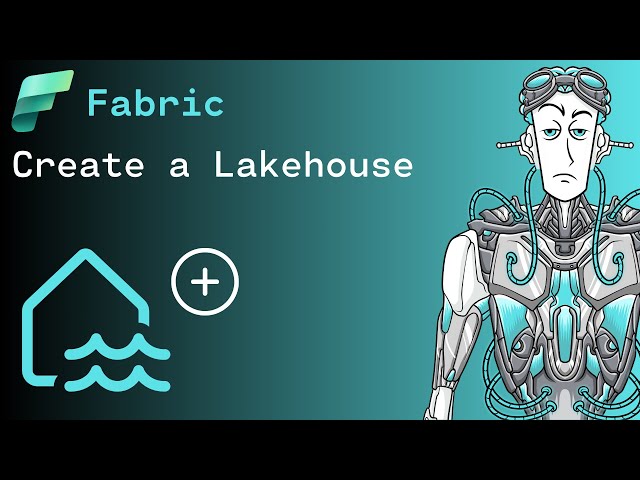 How to create a Lakehouse in Microsoft Fabric