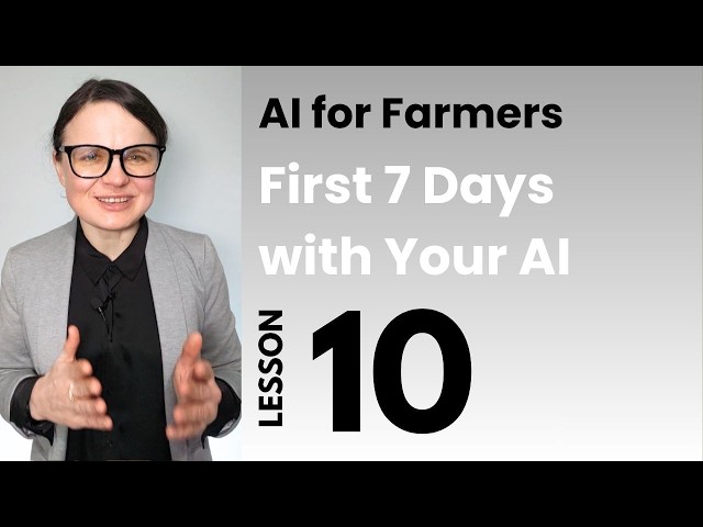 Lesson 10: First 7 Days with AI Assistant