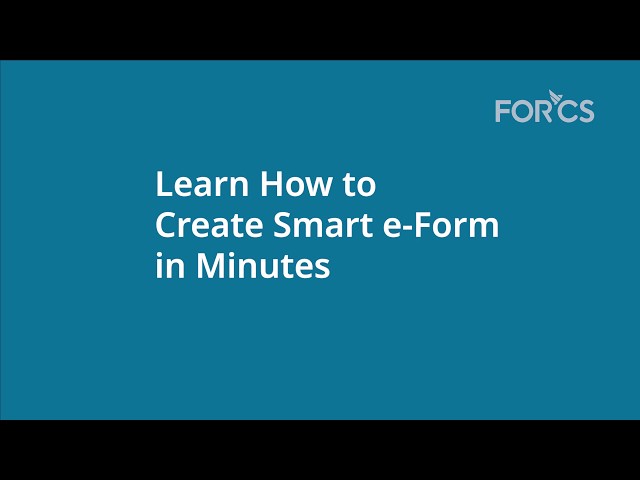How to Create Smart e-Forms in Minutes