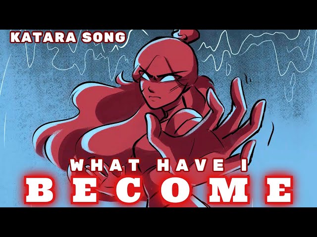 KATARA BLOODBENDING SONG | "What Have I Become" by Lydia the Bard | ATLA Animatic