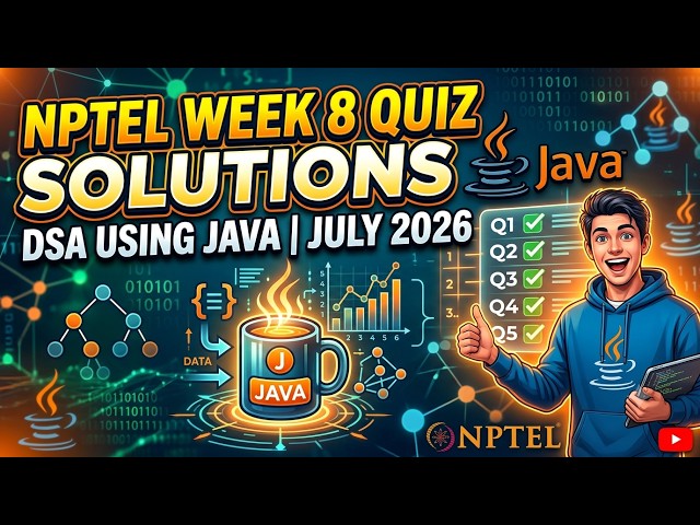 Data Structure and Algorithms using Java | NPTEL Week 8 Quiz Assignment Solution | July 2026