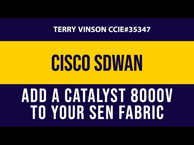 Cisco SDWAN - Add a Catalyst 8000v to your vManaged SEN Fabric