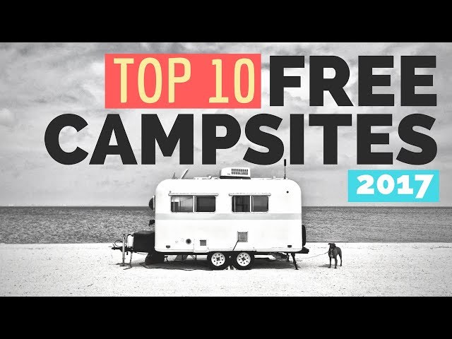 TOP 10 FREE CAMPSITES of 2018 for RV Living Full Time