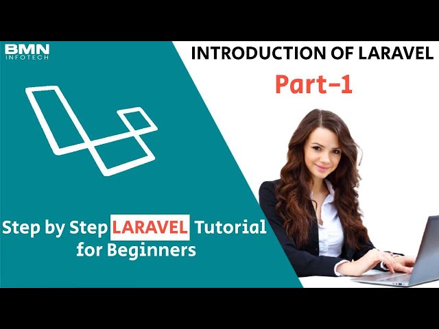 Laravel Step By Step Tutorial For Beginners | What is Laravel Framework | Part 1 - BMN Infotech