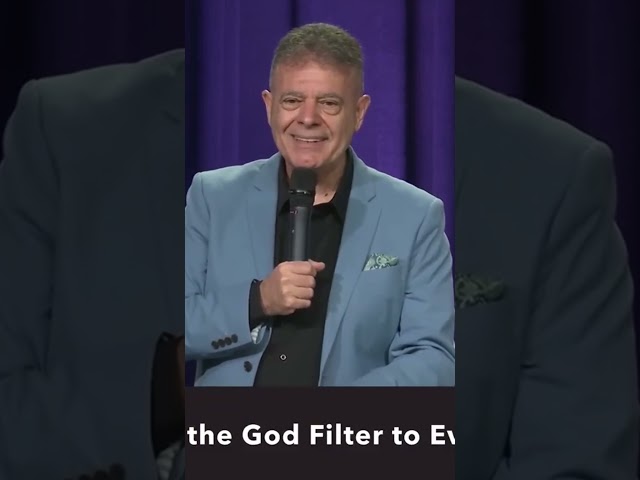 Apply the God Filter to Every Experience!
