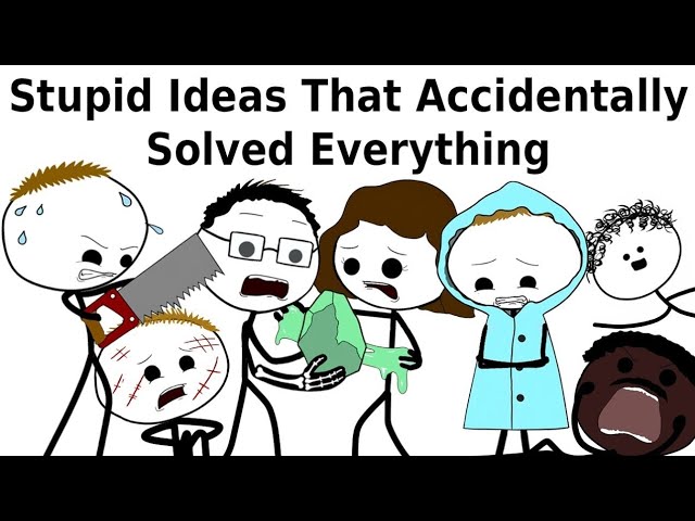 Stupid Ideas That Accidentally Solved Everything