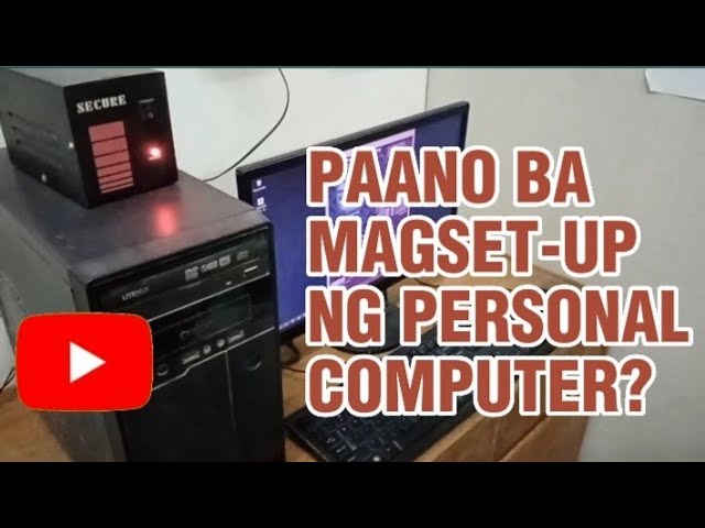 HOW TO SET-UP A DESKTOP COMPUTER | PAANO MAGSET-UP NG COMPUTER