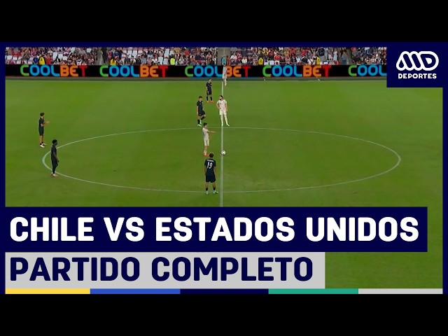 Chile vs Estados Unidos | Partido completo
