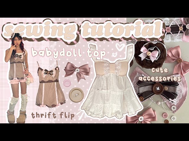 SEWING TUTORIAL 🎀🍪 BABYDOLL TOP + thrift flip, accessorize your outfits,  pinterest girl ౨ৎ