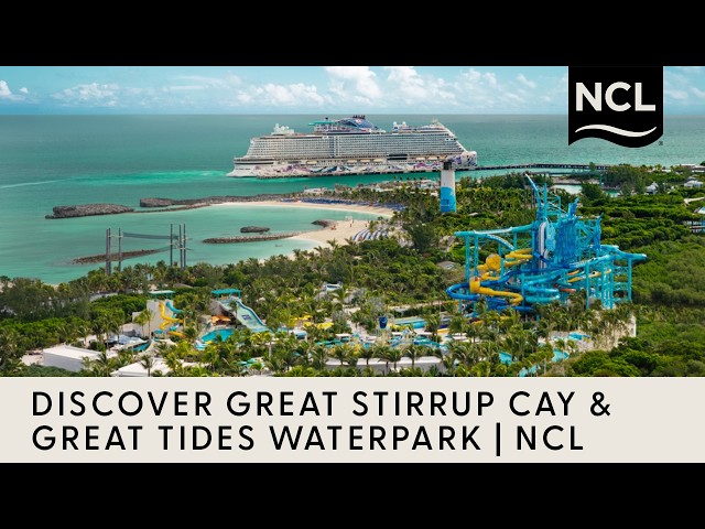 Discover Great Stirrup Cay & Great Tides Waterpark | NCL