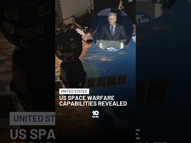 US Space Warfare Capabilities Revealed | 10 News