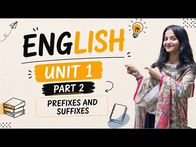 Prefixes & Suffixes in English| General English Unit 1 Part 2| Complete Explanation