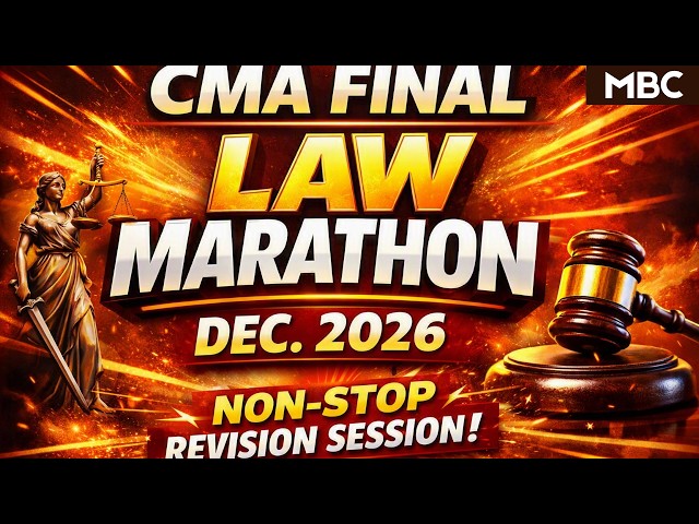 CMA FINAL LAW MARATHON - FOR DEC. 2026 EXAMS || COMPLETE MARATHON FOR CMA FINAL LAW - DEC. 26 || MBC