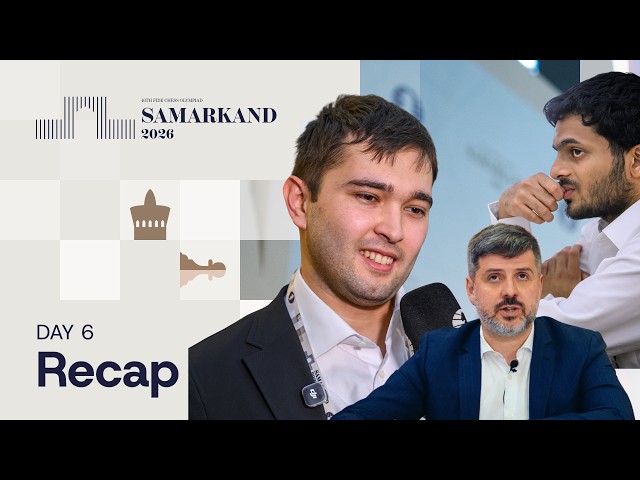 Round 6 | Recap | FIDE Chess Olympiad 2026