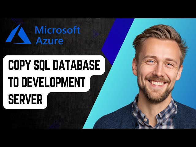 How to Copy Azure SQL Database to Development Server [2025 Guide]