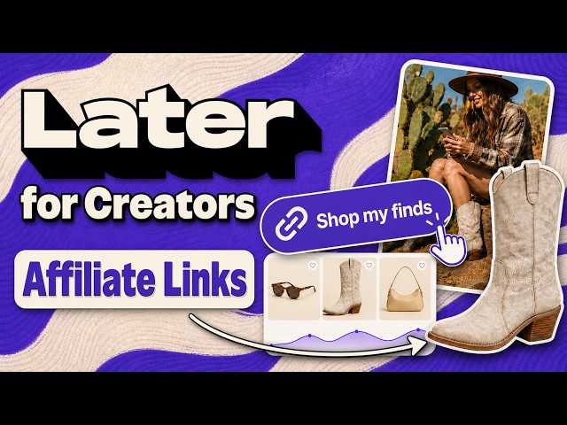 Later for Creators / Later.com Affiliate Tutorial (formerly Mavely): Affiliate Marketplace Guide