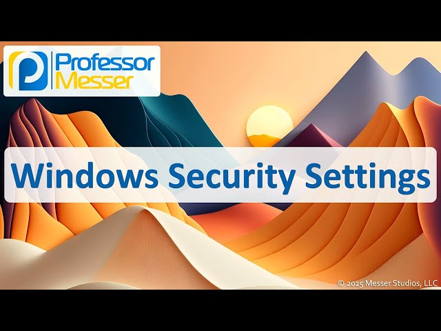 Windows Security Settings - CompTIA A+ 220-1202 - 2.2