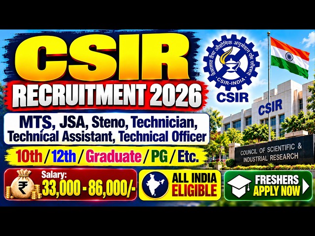 CSIR Recruitment 2026 🔥 MTS, JSA, Steno, Technician, TA, TO 🎯 10th/12th/Graduate/PG