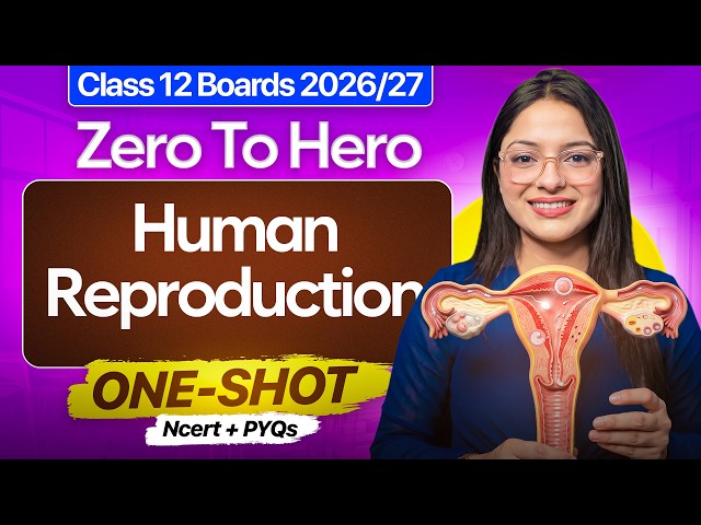 Human Reproduction in ONE SHOT | Class 12 Biology Chapter 2 | NCERT + PYQs | Ekta Soni