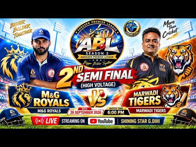 🏆 APL SEASON 2 | 2nd SEMI FINAL | M&G ROYALS VS MARWADI TIGERS | LIVE CRICKET | 28 SEPT 2026