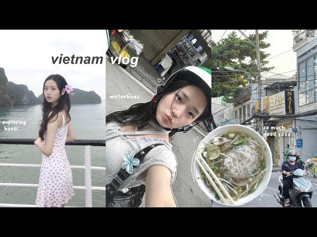 VIETNAM VLOG: exploring hanoi, eating too much, kayaking in caves, ha long bay cruise, night markets