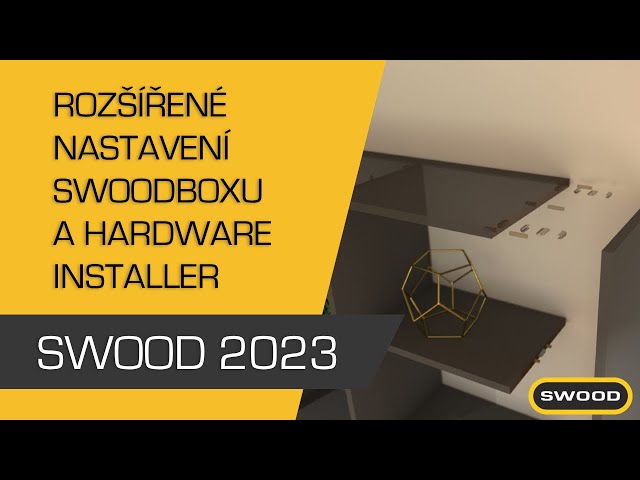 SWOOD DESIGN 2023 - Rozšířené nastavení SWOODBoxu a Hardware installeru