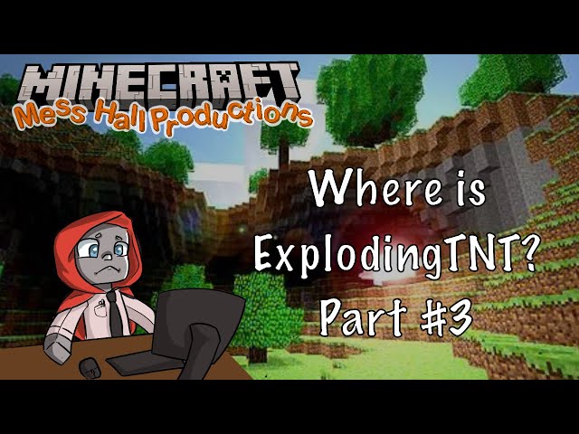 Where is ExplodingTNT? (Part 3/3)
