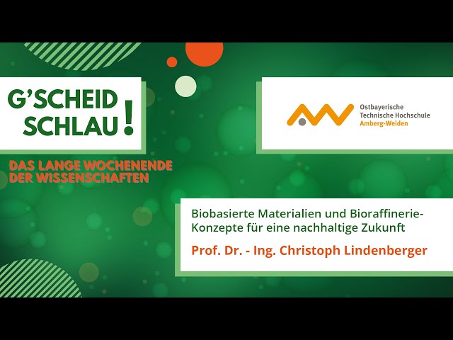 g'scheid schlau! -  Biobasierte Materialien und Bioraffinerie-Konzepte für eine nachhaltige Zukunft