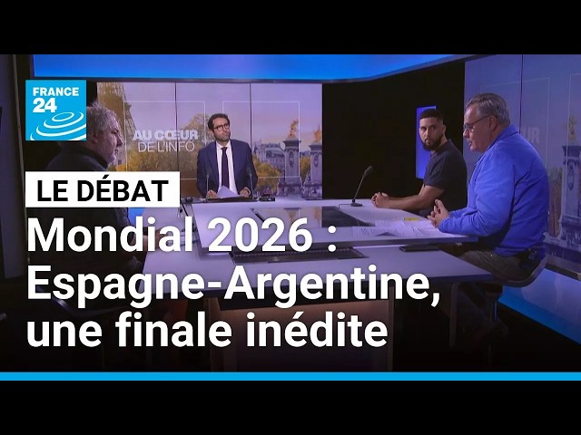 Mondial 2026 : Espagne-Argentine, une finale inédite et le doublé pour Messi ? • FRANCE 24