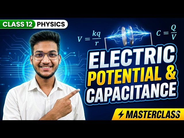 Electrostatic Potential and Capacitance Class 12 |NCERT  Chapter 2 (Part 1) |  CBSE NEET || One Shot