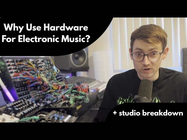 Why Use Hardware for Electronic Music? + studio breakdown