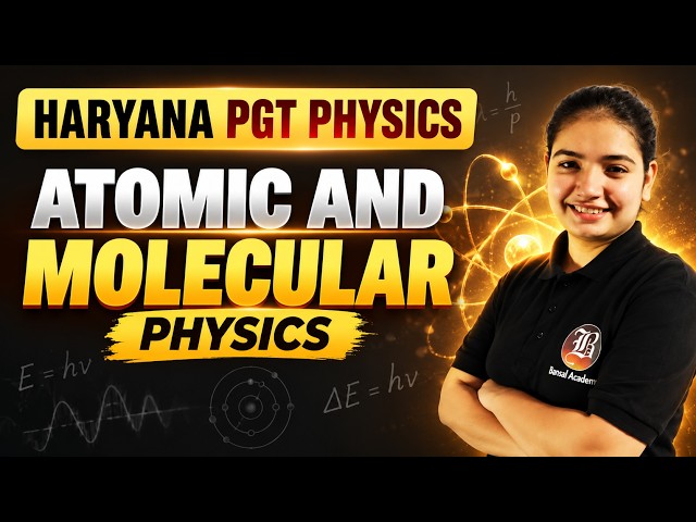HARYANA PGT PHYSICS 2026 | Atomic and molecular physics | Bansal Academy