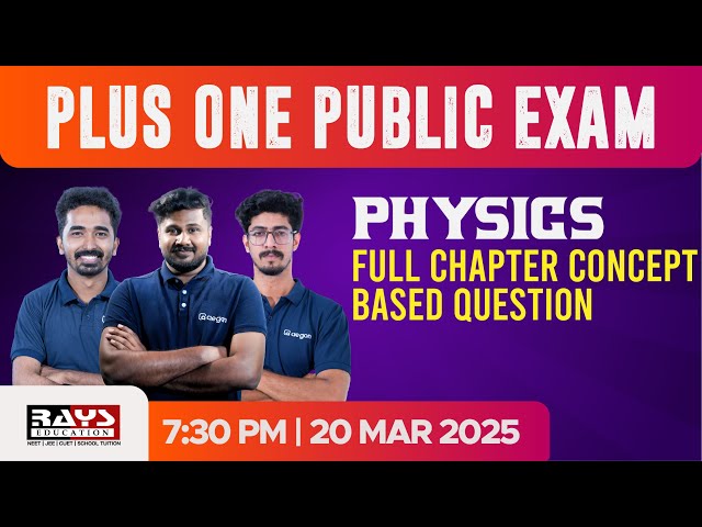 LIVE | PLUS ONE PHYSICS | FULL CHAPTER CONCEPT BASED QUESTION | 2025 PUBLIC EXAM | RAYS EDUCATION