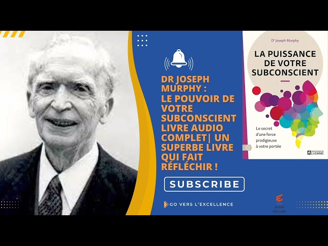 Joseph Murphy: Le pouvoir de votre subconscient Livre complet | Un superbe livre qui fait réfléchir!