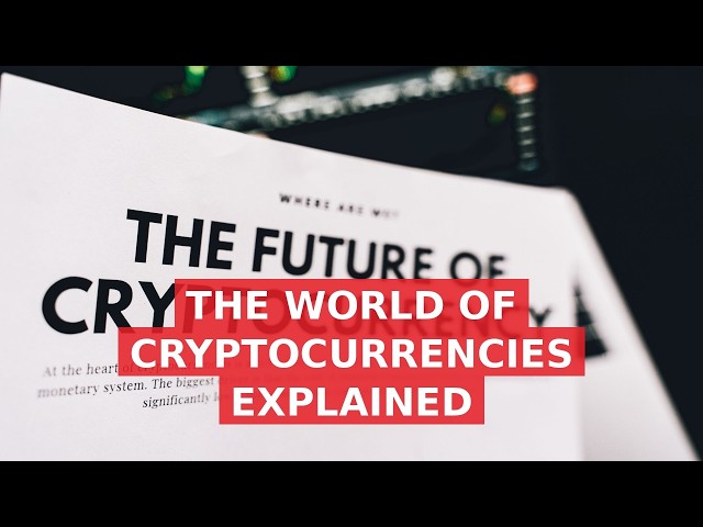 The World of Cryptocurrencies Explained