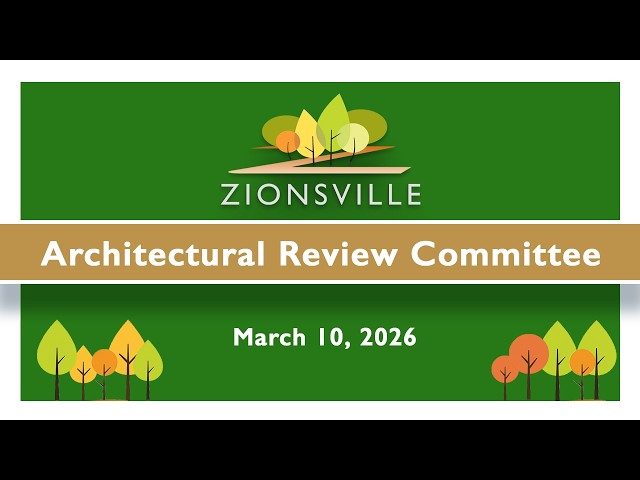 3/10/2026 Zionsville Architectural Review Committee