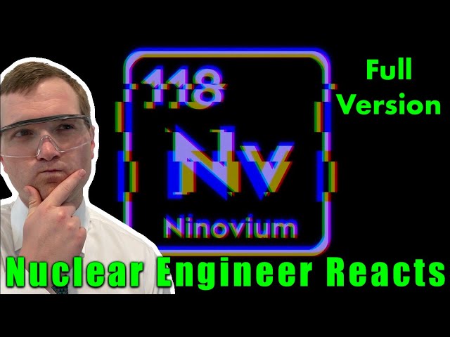 Nuclear Engineer Reacts to The Man Who Tried to Fake an Element by Bobby Broccoli FULL Version