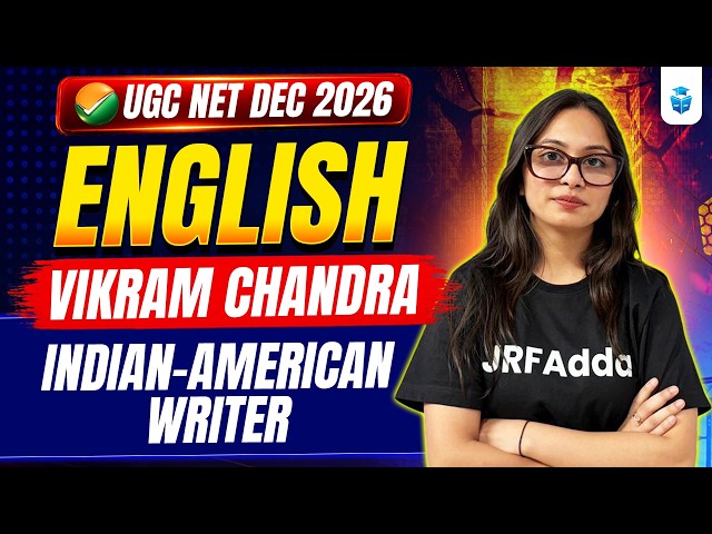 UGC NET English Dec 2026 | Vikram Chandra | Indian-American Writer | Complete Concept | JRFAdda