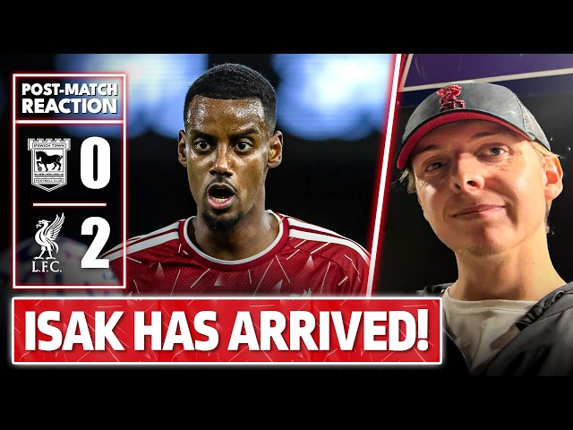 ISAK HAS ARRIVED! | Ipswich 0-2 Liverpool | Luke's Match Reaction