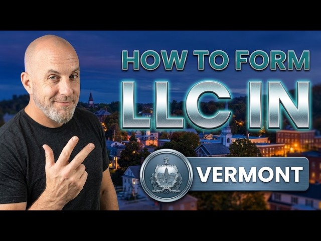 Vermont LLC Guide 2026 | How to Set Up an LLC in Vermont (Step-by-Step)