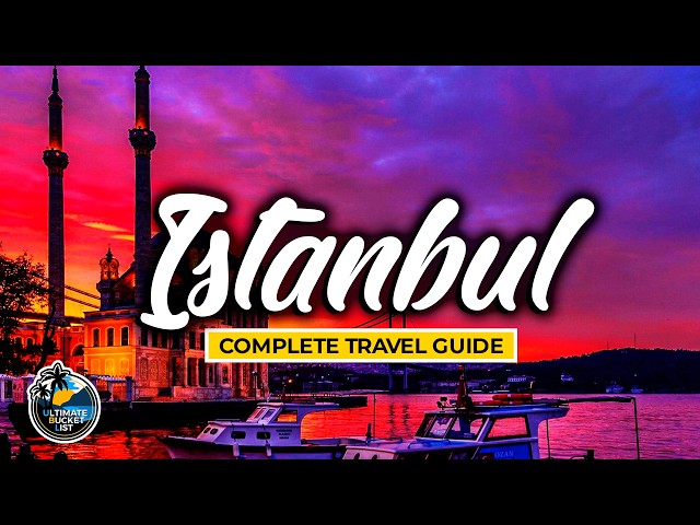 Istanbul Complete City Travel Guide – The Best Attractions, Public Transport, Food & More – Turkey