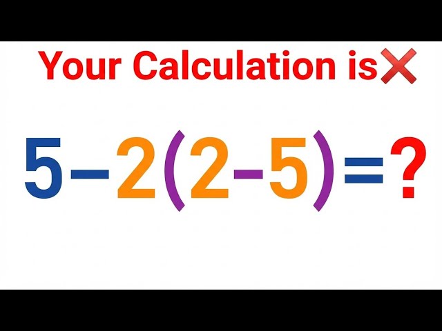 5-2(2-5)= ❓ / Most people get this math question wrong / PEMDAS rules question  #algebra #maths