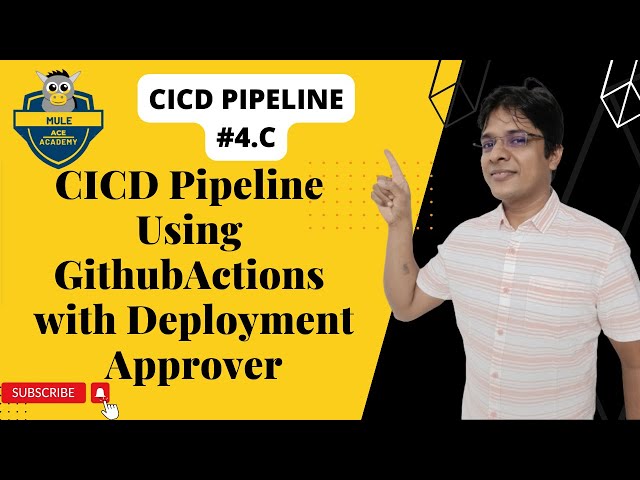 Session 4.c: CICD Pipeline Using GithubActions With Deployment Approver | CloudHubDeployment | Cache