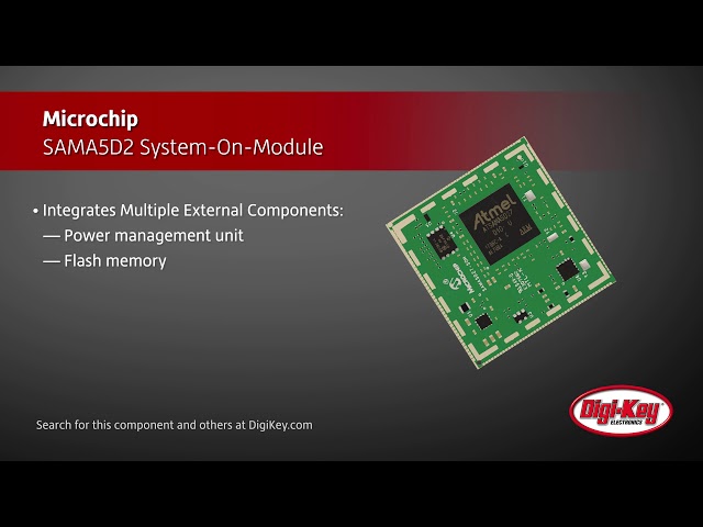 Microchip SAMA5D2 System-On-Module | Digi-Key Daily