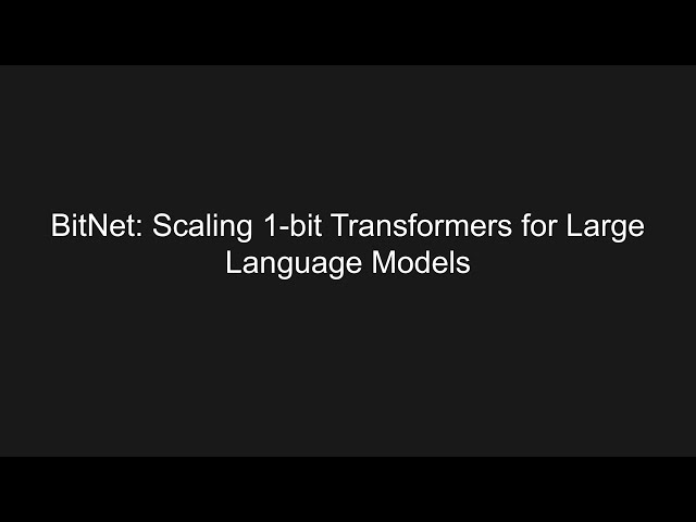 [Audio notes] BitNet: Scaling 1-bit Transformers for Large Language Models