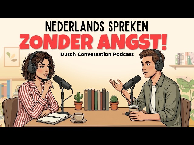 How to speak Dutch without Fear | Dutch Podcast for Easy Conversation