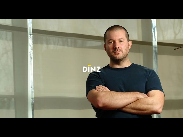 Jony Ive & Dinz