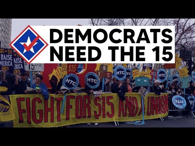 For Democrats, Passing the $15 Minimum Wage is Vital