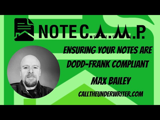 Ensuring Your #notes  are #Dodd-Frank Compliant with Max Bailey